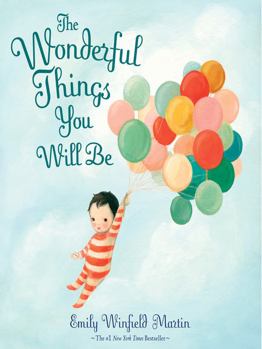 Title details for The Wonderful Things You Will Be by Emily Winfield Martin - Wait list